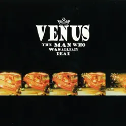 The Man Who Was  Already Dead - Venus
