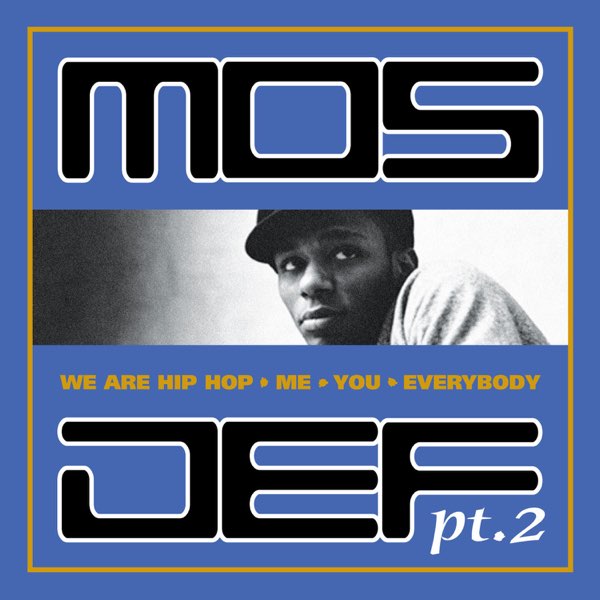 We Are Hip Hop, Me, You, Everybody, Pt. 2 - モス・デフのアルバム 