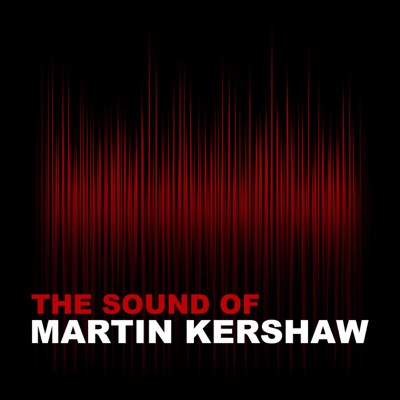 The Sound of Martin Kershaw