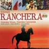 ANTOLOGÍA RANCHERA - GRANDES VOCES, GRANDES CANCIONES