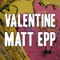 Valentine - Matt Epp lyrics