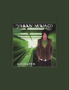 Johnny Monacoを聴いたり、ミュージックビデオを鑑賞したり、経歴やツアー日程などを確認したりしましょう！
