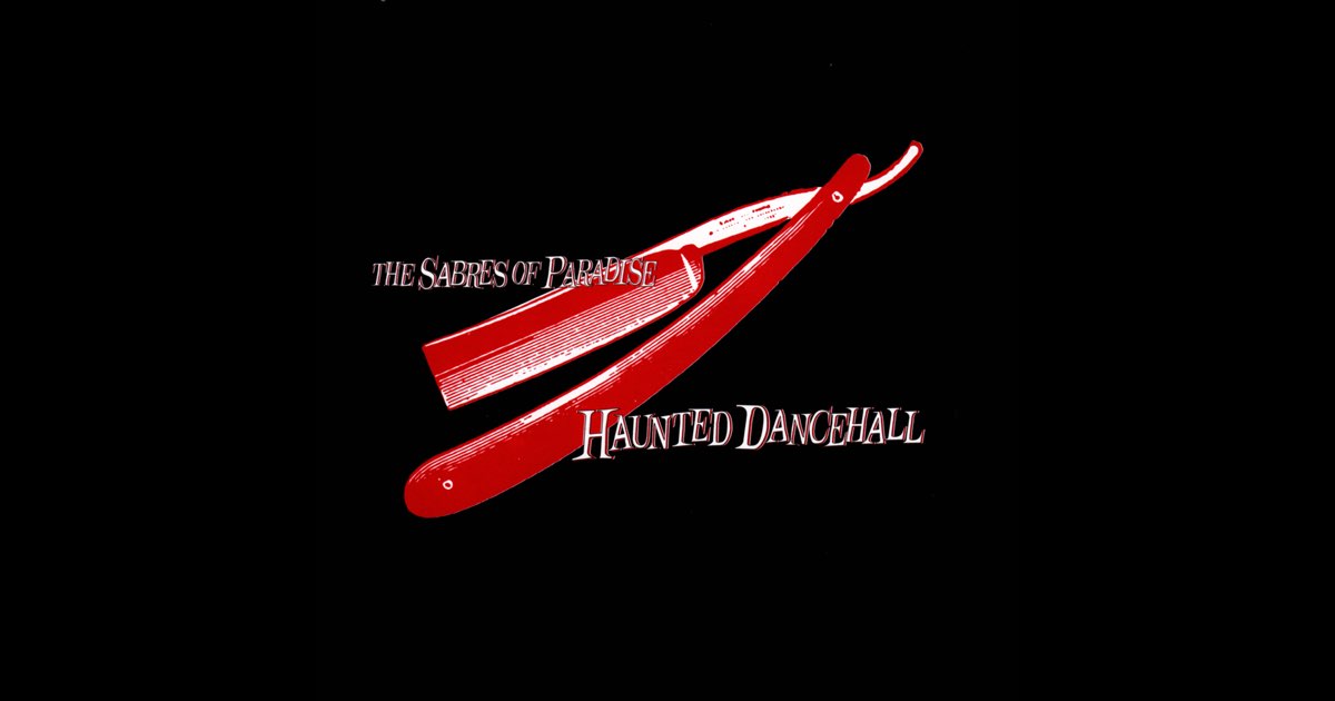 Haunted Dancehall - The Sabres of Paradiseのアルバム - Apple Music