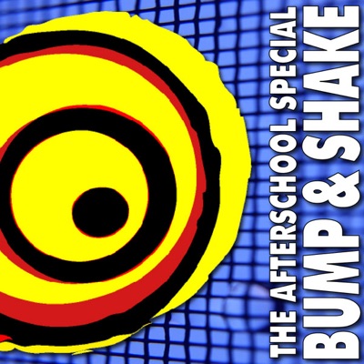 The Afterschool Special - Bump & Shake - Single