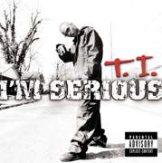 I'm Serious - T.I.