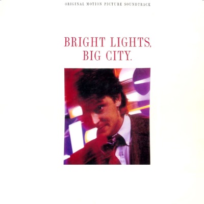 Bright Lights, Big City (Original Motion Picture Soundtrack)
