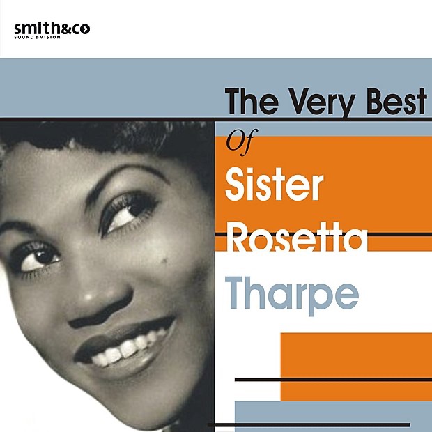 Обложка альбома «The Very Best of Sister Rosetta Tharpe» — Sister Rosetta Tharpe