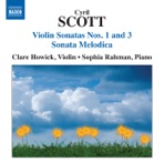 Scott: Violin Sonatas Nos. 1 & 3 - Sonata Melodica