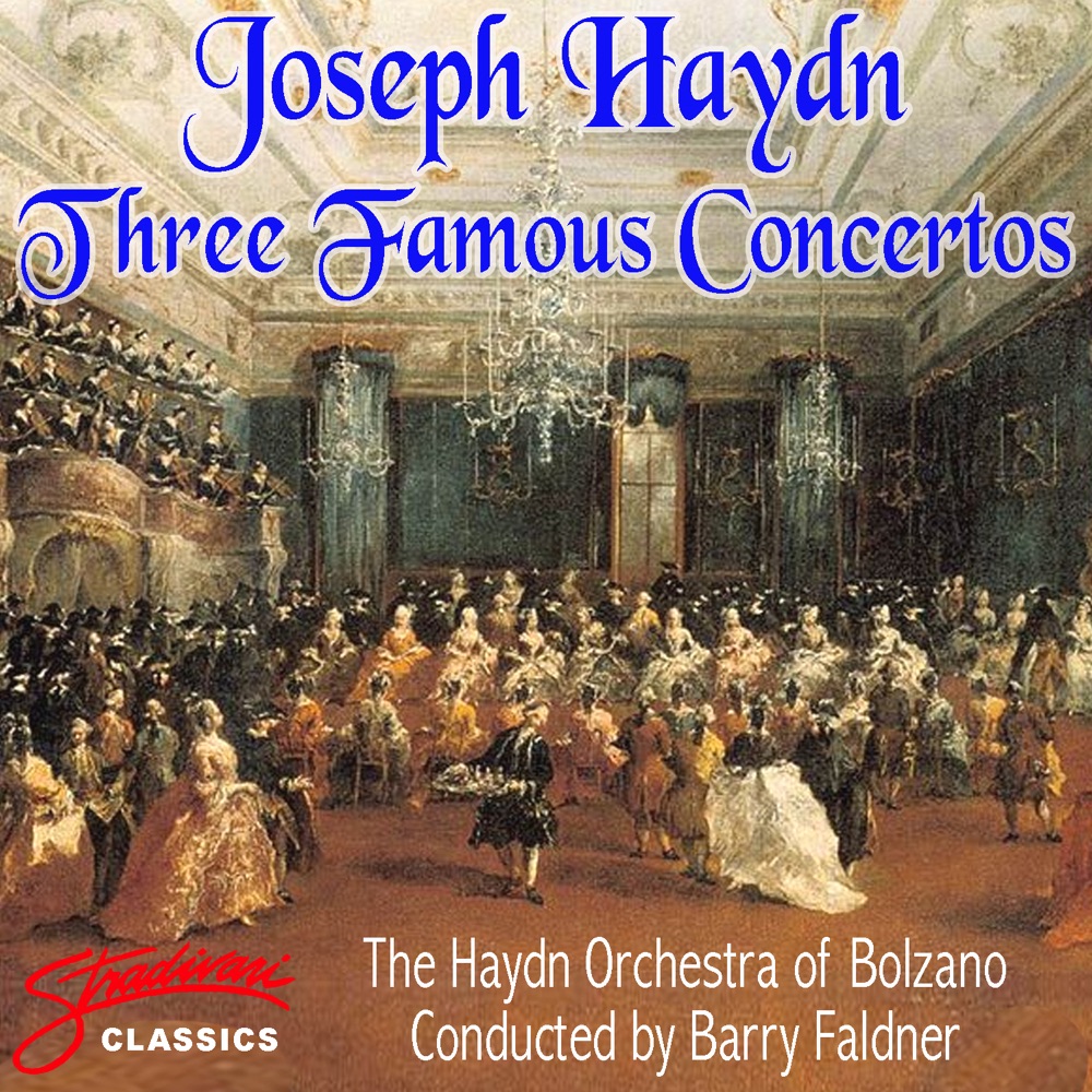 Обложка альбома «Haydn: Three Famous Concertos Violin, Piano, Trumpet» — The Haydn Orchestra of Bolzano & Barry Faldner