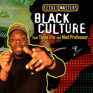 Black Culture (feat. Tippa Irie & Mad Professor) - Single