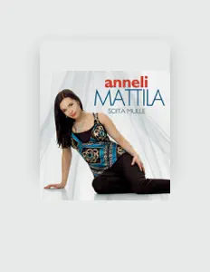 Listen to Anneli Mattila, watch music videos, read bio, see tour dates & more!