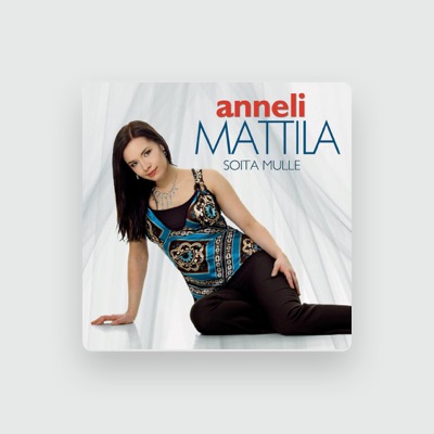 Listen to Anneli Mattila, watch music videos, read bio, see tour dates & more!