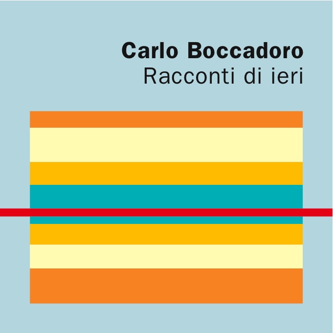 Обложка альбома «Carlo Boccadoro: Racconti di ieri - Cantata su melodie yidish» — Carlo Boccadoro, Moni Ovadia, Paola Frè, Andrea Dindo, Enrico Dindo & Aisha Percussion Group