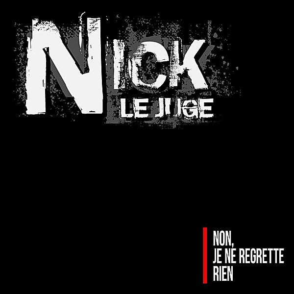 Обложка альбома «Non, je ne regrette rien - Single» — Nick Le Juge