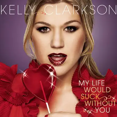 My Life Would Suck Without You - EP - Kelly Clarkson
