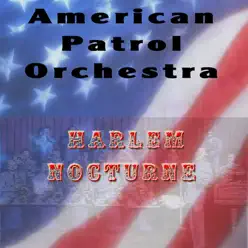 Harlem Nocturne - Single - American Patrol Orchestra Harlem Nocturne - Single - American Patrol Orchestra