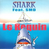 Le requin (Radio Edit) [feat. SMD]