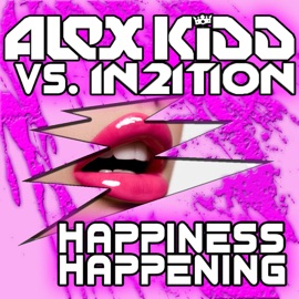Happiness Happening Alex Kidd & In2ition