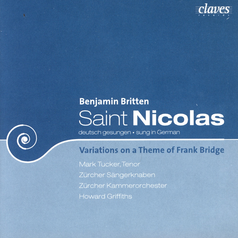 Обложка альбома «Britten: Saint Nicolas (Live Recording) & Frank Bridge Variations» — Mark Tucker, Zürcher Kammerorchester & Howard Griffiths