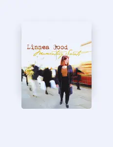 收听 Linnea Good、观看音乐视频、阅读小传、查看巡演日期等 ！