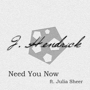 Need You Now (feat. Julia Sheer) - Single