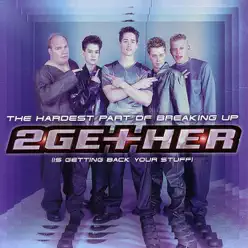 The Hardest Part of Breaking Up (Is Getting Back Your Stuff) - Single - 2 Gether