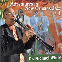Adventures in New Orleans Jazz, Pt. 1 - Dr. Michael White