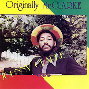Originally Mr. Clarke - Johnny Clarke