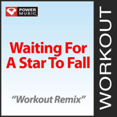 Waiting for a Star to Fall (Workout Remix)
