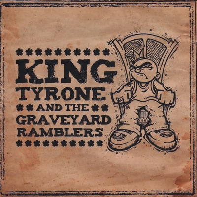 King Tyrone & the Graveyard Ramblers - Mama's Drinkin' Liquor Again - Single 