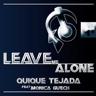Leave Me Alone (feat. Monica Guech) - Single