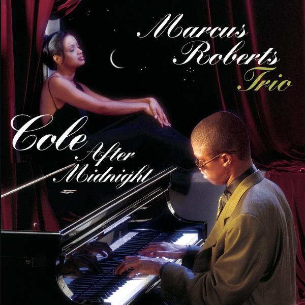 Обложка альбома «Cole After Midnight» — Marcus Roberts Trio