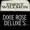 Trent Willmon - Dixie Rose Deluxe's Honky Tonk, Feed Store, Gun Shop, Used Car, Beer, Bait, BBQ, Barber Shop, Laundromat