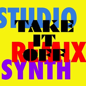 Take It Off (Studio Synth Remixes) - EP
