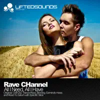 All I Need, All I Have — Rave Channel