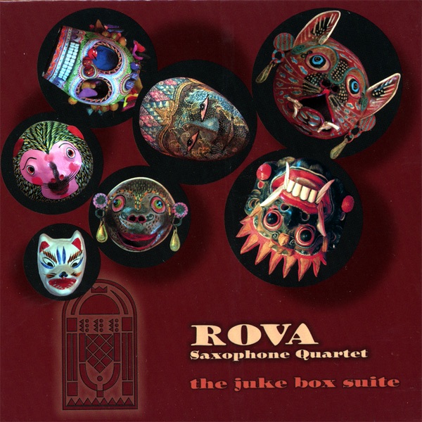 Обложка альбома «Juke Box Suite» — Rova Saxophone Quartet