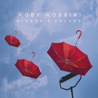 Ridere e Volare - EP - Roby Rossini