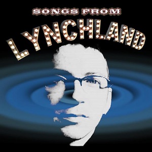 Songs from Lynchland, Vol. 1