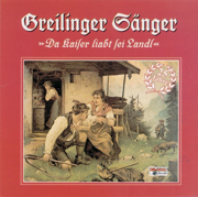 Da Kaiser liabt sei Landl - Greilinger Sänger