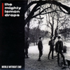World Without End - The Mighty Lemon Drops