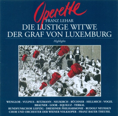Franz Lehar: Lustige Witwe (Die) (The Merry Widow) / Der Graf Von Luxembourg (The Count of Luxembourg) (Highlights) [Operettas]