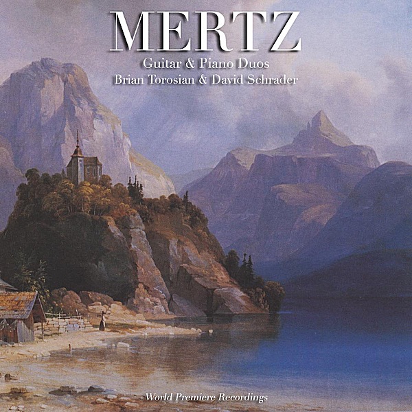 Обложка альбома «Mertz: Guitar & Piano Duos» — Brian Torosian & David Schrader