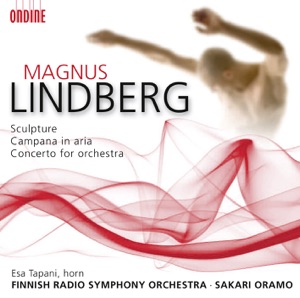 Lindberg: Sculpture, Campana In Aria, Concerto for Orchestra