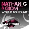 World Go Round (Nathan G Luvbug Remix) - Nathan G & Giom lyrics