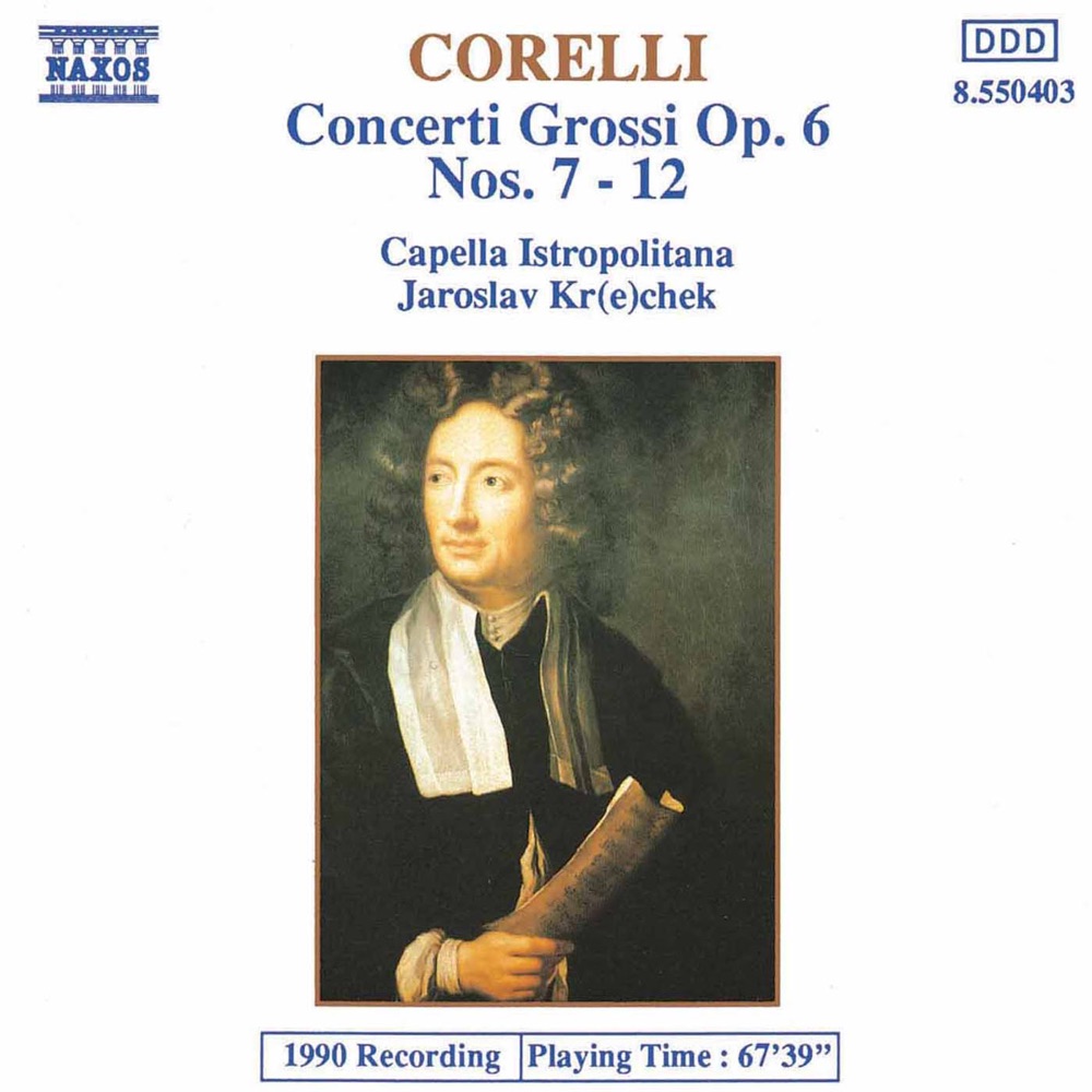 Обложка альбома «Corelli: Concerti Grossi, Op. 6, Nos. 7-12» — Ludovit Kanta, Anna Holbling, Quido Holbling, Capella Istropolitana, Daniela Ruso & Jaroslav Krček