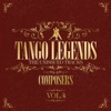 Tango Legends Vol. 4 : Great Composers