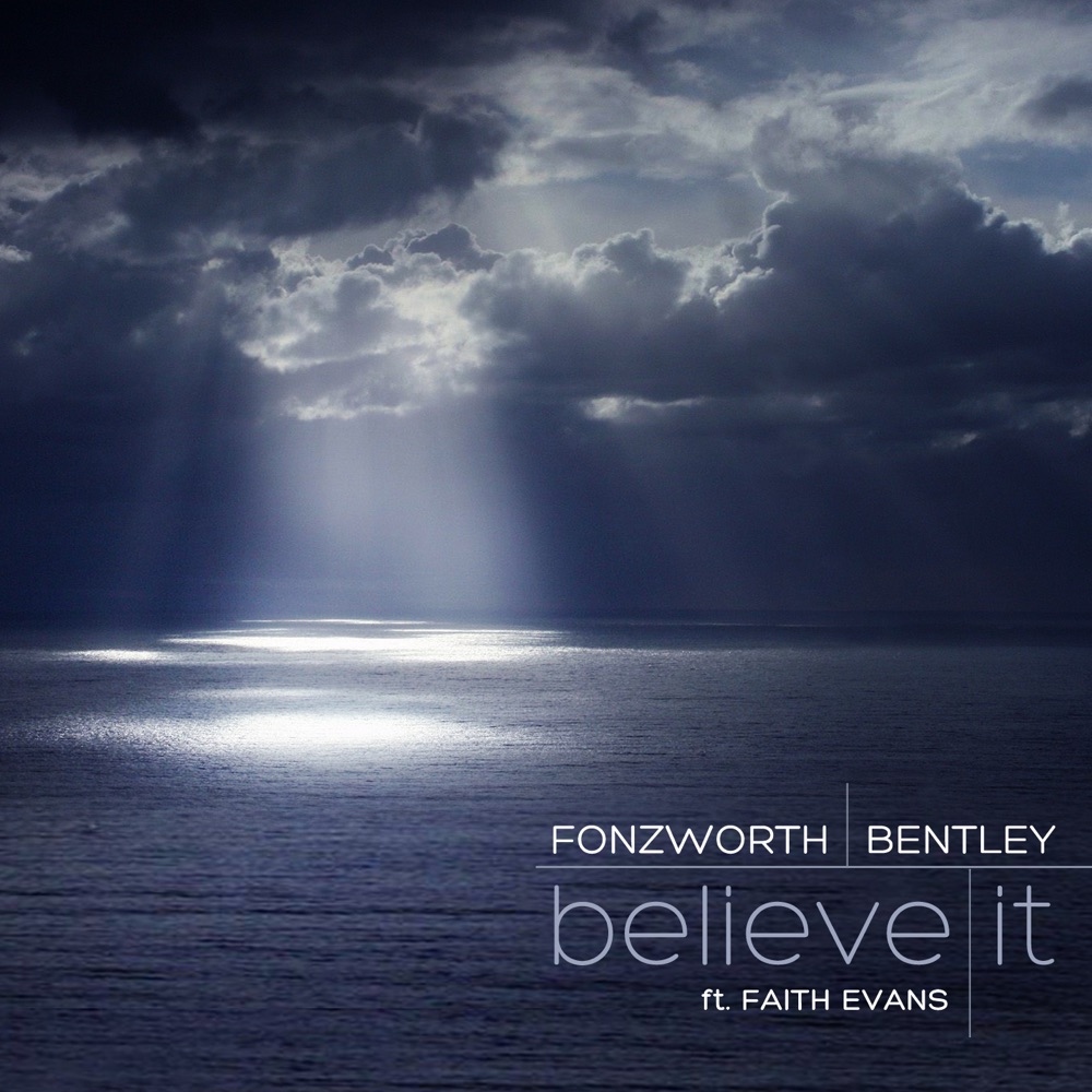Обложка альбома «Believe It (feat. Faith Evans) - Single» — Fonzworth Bentley