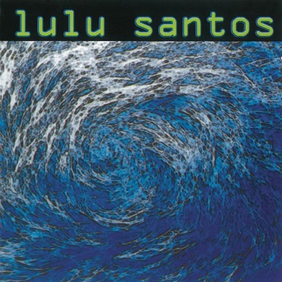 LULU SANTOS - AVISO AOS NAVEGANTES