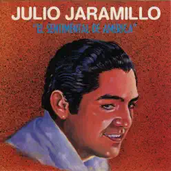 El Sentimental de America - Julio Jaramillo