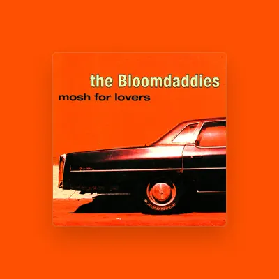 Listen to The Bloomdaddies, watch music videos, read bio, see tour dates & more!